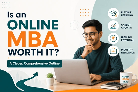Is an Online MBA Worth It? A Clever, Comprehensive Outline