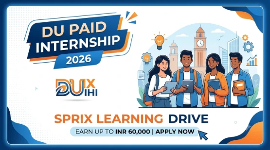 DU Paid Internship 2026: Apply Now for Sprix Learning Drive, Earn Up to INR 60,000