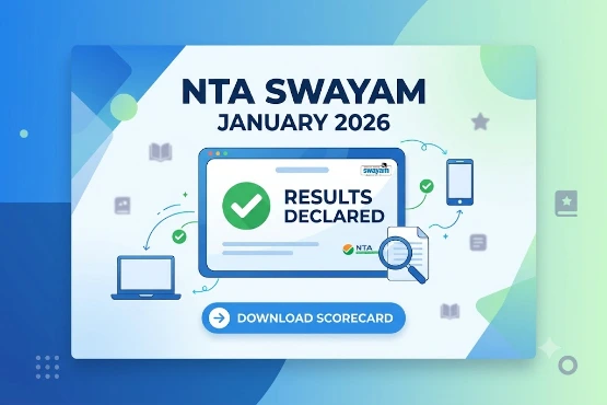 NTA SWAYAM January 2026 Results Declared: Phase 1 & 2 Scorecard Download Link Active