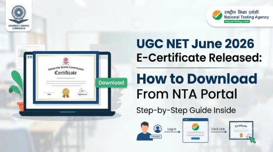 UGC NET June 2026 E-Certificate Released: How to Download From NTA Portal