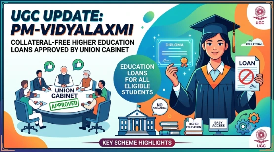 UGC Update For PM-Vidyalaxmi: Union Cabinet Approves Collateral-Free Higher Education Loans