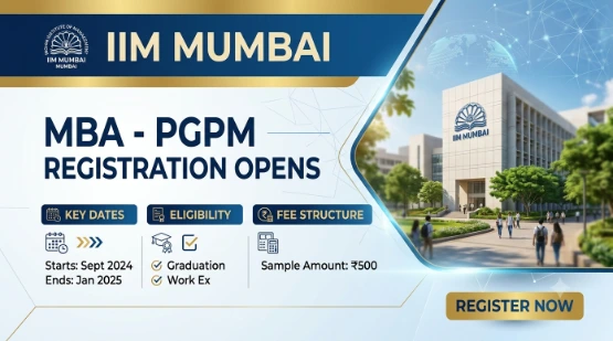 IIM Mumbai MBA-PGPM Registration Opens: Key Dates, Eligibility, and Fee Structure