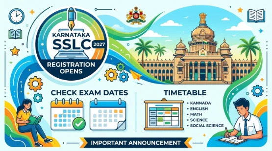 Karnataka SSLC 2027 Registration Opens: Check Exam Dates and Timetable