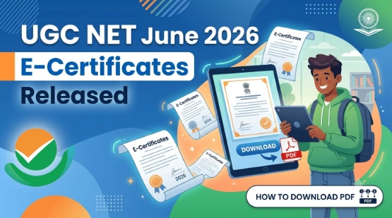 UGC NET June 2026 E-Certificates Released by NTA: Here is How to Download PDF